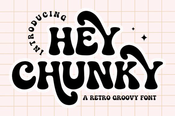 Hey Chunky: A Font That Brings Bold Retro Personality to Your Work